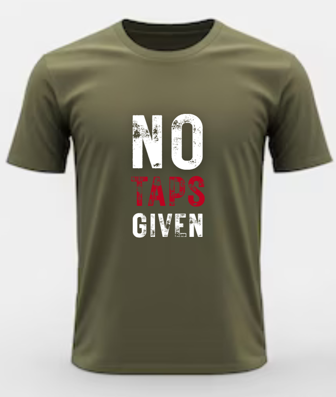 Open T-Shirt No Taps Given Military Green